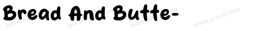 Bread And Butte字体转换